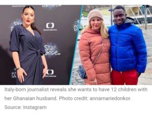Interracial Couple: Journalist from Italy Says She Wants To Have 12 Children With Her Ghanaian Husband